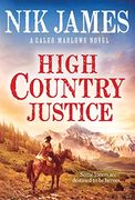 High Country Justice: 1 (Caleb Marlowe Series, 1)