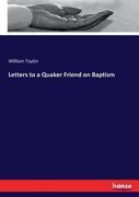 Letters to a Quaker Friend on Baptism (en Inglés)