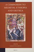 A Companion to Medieval Ethiopia and Eritrea (en Inglés)