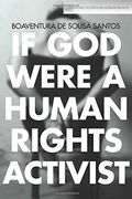If god Were a Human Rights Activist (Stanford Studies in Human Rights) (en Inglés)