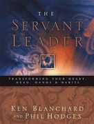 the servant leader,transforming your heart, head, hands, & habits (en Inglés)