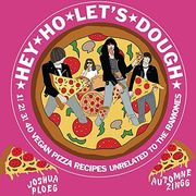 Hey ho Let'S Dough! 1! 2! 3! 40 Vegan Pizza Recipes Unrelated to the Ramones (Vegan Cooking) (en Inglés)