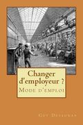 Changer d'employeur ? Mode d'emploi (en Francés)