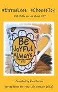 #StressLess #ChooseJoy: 250 Bible verses about JOY (en Inglés)