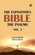 The Expositor's Bible: The Psalms, Vol. 3 (en Inglés)