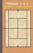 Tennis 2 in 1 Tacticboard and Training Workbook: Tactics/strategies/drills for trainer/coaches, notebook, training, exercise, exercises, drills, pract (en Inglés)