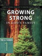 growing strong in god´s family,a course in personal discipleship to strengthen your walk with god (en Inglés)