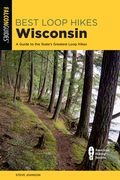 Best Loop Hikes Wisconsin: A Guide to the State'S Greatest Loop Hikes (Falcon Guides) (en Inglés)