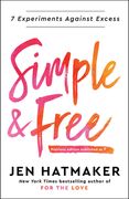 Simple and Free: 7 Experiments Against Excess (en Inglés)