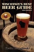 wisconsin's best beer guide: a travel companion (en Inglés)
