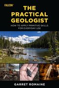 The Practical Geologist: How to Apply Primitive Skills for Everyday use (en Inglés)