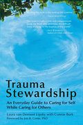 Trauma Stewardship: An Everyday Guide to Caring for Self While Caring for Others (en Inglés)