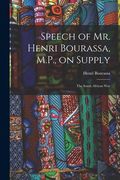 Speech of Mr. Henri Bourassa, M.P., on Supply [microform]: the South African War (en Inglés)