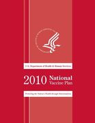 2010 National Vaccine Plan: Protecting the National's Health though Immunization (en Inglés)