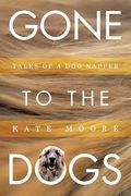 Gone to the Dogs: Tales of a dog Napper (en Inglés)