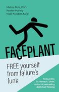 Faceplant: Free Yourself From Failure’S Funk (en Inglés)