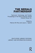 The Serials Partnership: Teamwork, Technology, and Trends: Proceedings of the North American Serials Interest Group, Inc. (Routledge Library Editions: Library and Information Science) (en Inglés)