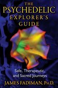 the psychedelic explorer´s guide,safe, therapeutic, and sacred journeys