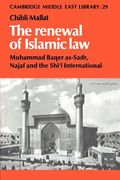 The Renewal of Islamic Law: Muhammad Baqer As-Sadr, Najaf and the Shi'i International (Cambridge Middle East Library) (en Inglés)