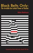 Black Belts Only: The Invisible but Lethal Power of Karate (en Inglés)
