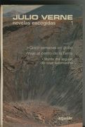 Novelas Escogidas: Cinco Semanas en Globo-Viaje al Centro de la Tierra