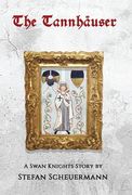 The Tannhäuser: A Swan Knights Story (en Inglés)