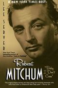 Robert Mitchum: Baby, i Don't Care (en Inglés)