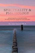 Spirituality & Psychology: Spiritual Integration in Counseling Psychology "The Hidden Subconscious Healing Power of the Human Spirit" (en Inglés)