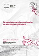 La gerencia de proyectos como impulsor de la estrategia organizacional
