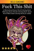Fuck This Shit: A Motivational Swear Word Coloring Book, Hilarious Swear Words Coloring Book: Swear Word Filled Adult Coloring Books f (en Inglés)