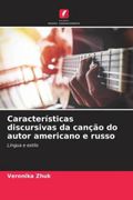 Características Discursivas da Canção do Autor Americano e Russo: Língua e Estilo