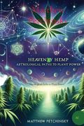 Heavenly Hemp: Astrological Paths to Plant Power (en Inglés)