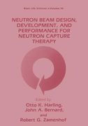 Neutron Beam Design, Development, and Performance for Neutron Capture Therapy (en Inglés)