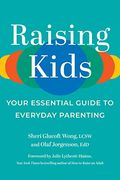 Raising Kids: Your Essential Guide to Everyday Parenting (en Inglés)