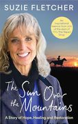 The Sun Over the Mountains: A Story of Hope, Healing and Restoration