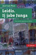 Leidis. Ij Jabe Junga.  Una Novela Argentina en Berlín