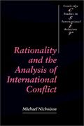 Rationality and the Analysis of International Conflict Paperback (Cambridge Studies in International Relations) (en Inglés)