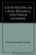 a la sombra de los libros. lectura mercado y vida publica