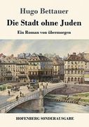 Die Stadt Ohne Juden: Ein Roman von üBermorgen (en Alemán)