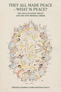 They All Made Peace--What Is Peace?: The 1923 Lausanne Treaty and the New Imperial Order (en Inglés)