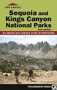 Top Trails: Sequoia and Kings Canyon National Parks: 50 Must-Do Hikes for Everyone (en Inglés)