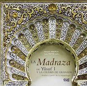 La Madraza de Yusuf i y la Ciudad de Granada