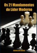 Os 21 Mandamentos Do Líder Moderno. Estratégias para poder real, autoridade sustentável e resultados implacáveis (en Portugués)