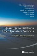 Quantum Foundations and Open Quantum Systems: Lecture Notes of the Advanced School