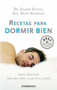 Recetas Para Dormir Bien: Ideas Prácticas Para que Nada le Quite el Sueño (Best Seller)