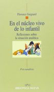 En el núcleo vivo de lo infantil. Reflexiones sobre la situación analítica