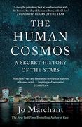 The Human Cosmos: A Secret History of the Stars (en Inglés)