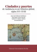 Ciudades y Puertos de Andalucia en un Atlantico Global, Siglos Xvi-Xviii