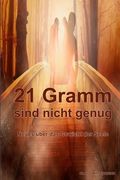 21 Gramm sind nicht genug: Das wahre Gewicht der Seele (en Alemán)
