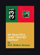Kanye West's my Beautiful Dark Twisted Fantasy (33 1 (en Inglés)